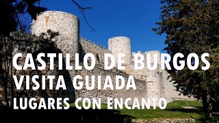 Castillo de Burgos - Visita guiada - Lugares con encanto