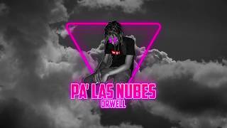 Orwell - Pa las nubes  (Prod. @ZethBeatz)