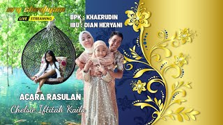 ACARA RASULAN CHELSIE IFTITAH KAILA | PUTRI BPK : KHAERUDIN & IBU : DIAN HERYANI