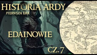 Chronologiczna Historia Ardy #7 - Edainowie