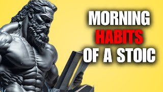 7 RITUALS For The PERFECT Morning (Stoic Routine)