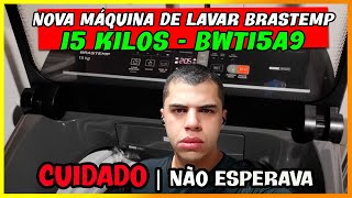 🔴 NOVA MÁQUINA DE LAVAR BRASTEMP 15 KILOS - BWT15A9 | Análise BWT15A9  / Cuidado Nesse Ponto