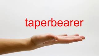 How to Pronounce taperbearer - American English