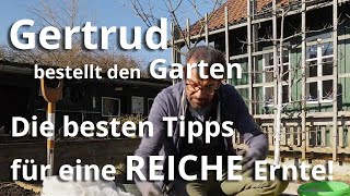 Gertrud bestellt den Garten - die BESTEN Tipps für eine REICHE Ernte!