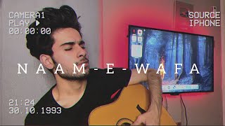 Naam - E - Wafa | Cover Song | Mubeen Butt | Unplugged