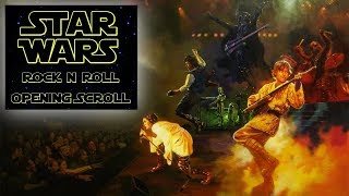 Star Wars - Rock n Roll Opening Scroll