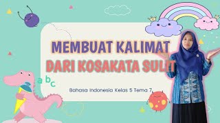 Membut Kalimat dari Kosakata Sulit - B. Indonesia Kelas 5