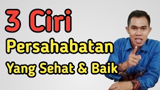 3 Ciri Persahabatan Yang Baik || Hubungan Sosial