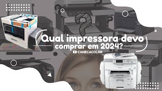 Qual Impressora devo Adquirir para começar em 2024 em Gráfica Rápida / Personalizados