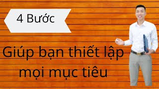 4 BƯỚC THIẾT LẬP MỌI MỤC TIÊU CHO RIÊNG BẠN