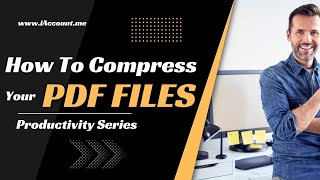 How to Compress your PDF Files - Reduce Your PDF File Size In Seconds