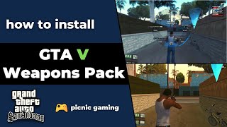 How to install Gta V Weapons Pack in Gta San Andreas | HD Weapons Mod for Gta Sa