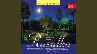 Rusalka. Opera in 3 Acts, Op. 114 - Act 3: Hair, Golden Hair Have I