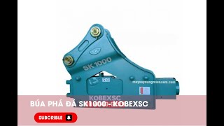 Búa Phá Đá SK1000 - Gầu xe 0.7m3