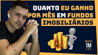 FUNDOS IMOBILIÁRIOS | Quanto eu ganho todos os meses?