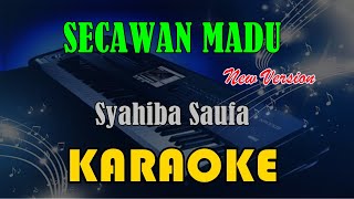 SECAWAN MADU - SYAHIBA SAUFA [KARAOKE] KN7000