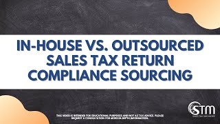 In-House vs. Outsourced Sales Tax Return Compliance Sourcing