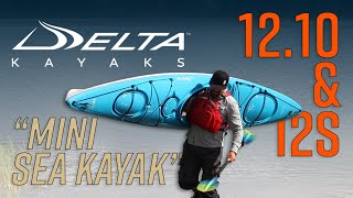 Review of the Delta 12.10 and Delta 12S by Delta Kayaks- "Mini Sea Kayaks"