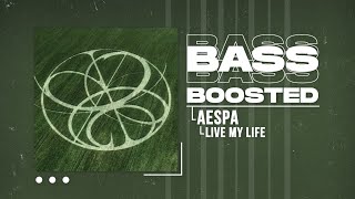 aespa (에스파) - Live My Life [BASS BOOSTED]