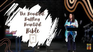 The Beautiful, Baffling, Bountiful Bible (week 1)- Pastor Beth Graham January 21, 2024