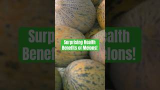 Surprising Health Benefits of Melons!