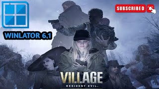 HOW TO RUN RESIDENT EVIL VILLAGE ON WINLATOR 6.1 OFFICIAL VERSION SETUP AND GUIDE