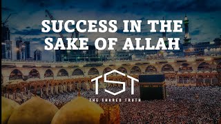 Success In the Sake of Allah