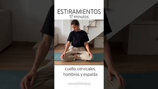 Estiramientos de Cuello, Cervicales, Hombros y Espalda - 17 min - #estiramientos #ejercicio #cuello