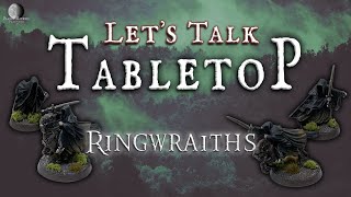 Let's Talk Tabletop | Ringwraiths