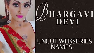 Bhargavi Devi  Top Uncut Webseries Names//SR Clubz