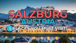 Salzburg, Austria - 5 places you MUST visit!