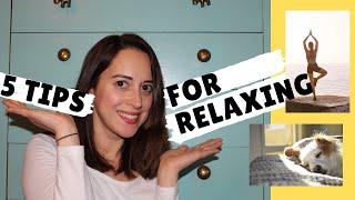 5 TIPS FOR RELAXING  | LittleLifeGuru