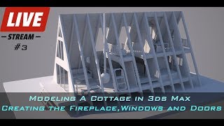 Modeling a Cottage in 3ds Max Part 03 - Creating The Fireplace, Windows and Doors