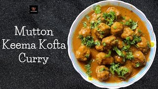 Hyderabadi Style Mutton Keema Kofta Curry | Mutton Meatballs Curry