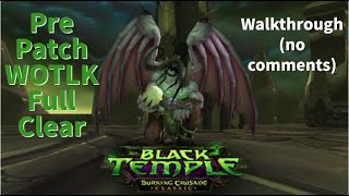 Pre Patch WOTLK ON #RoadToWotlk  Walkthrough (Black Temple Full clear)