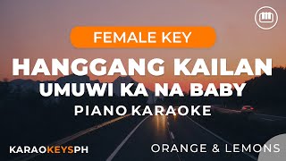 Hanggang Kailan - Umuwi Ka Na Baby - Orange & Lemons (Female Key - Piano Karaoke)