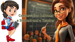 Conversation between Student and Teacher | Dialogue writing | Spoken English | Learn English