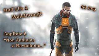 Half-Life 2 Walkthrough Capitolo 6 ❝Non Andiamo a Ravenholm❞【No Commentary】