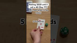 Rolling 2D20 until I roll a 40 (Day 77)