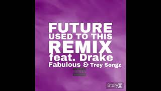 Future - Used To This Remix (feat. Drake, Fabulous, Trey Songz)