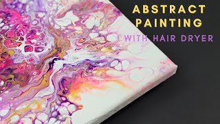 Acrylic Pouring | Fluid Art | Easy Abstract Painting With Hair Dryer