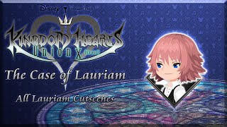 Kingdom Hearts Union χ[Cross] - The Case of Lauriam (All Lauriam Cutscenes)