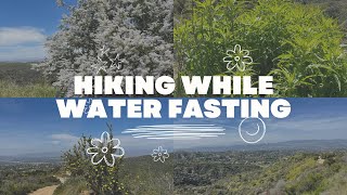 Hiking While Water Fasting