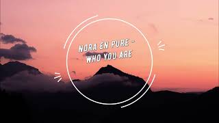 Nora En Pure – Who You Are