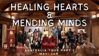 Healing Hearts and Mending Minds| Australia Tour Part 2 - May JUN