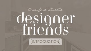 DESIGNER FRIENDS: Introduction to our new series!