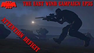 ATTENTION DEFICIT - THE EAST WIND Campaign EP 35 - REALISTIC ARMA 3 STORY CAMPAIGN SHOWCASE