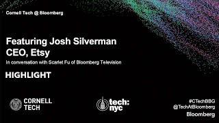 Bloomberg Cornell Tech Series: Josh Silverman, CEO of Etsy - Highlight