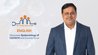 Dr. Vivek Jain, PSM discusses Epidemiology of Covid19 disease (English)