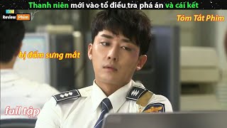 Thanh niên mới vào tổ điều tra và cái kết - review phim cuốn